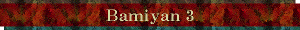 Bamiyan 3